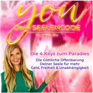 YOU - Dein SeelenCode • Die 4 Keys zum Paradies - 13 Wochen OnlineRetreat